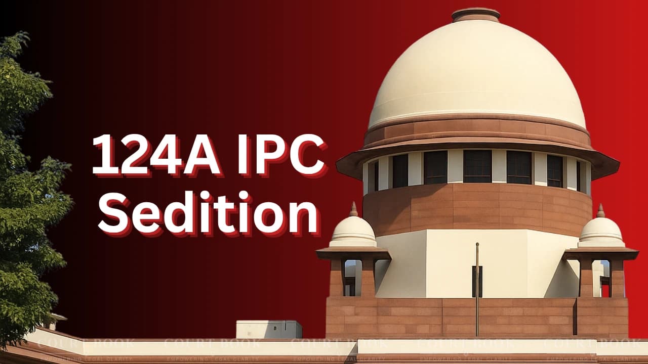 सुप्रीम कोर्ट करेगा तय: क्या 2022 में धारा 124ए IPC पर रोक के बावजूद राजद्रोह की अपील आगे बढ़ सकती है? 