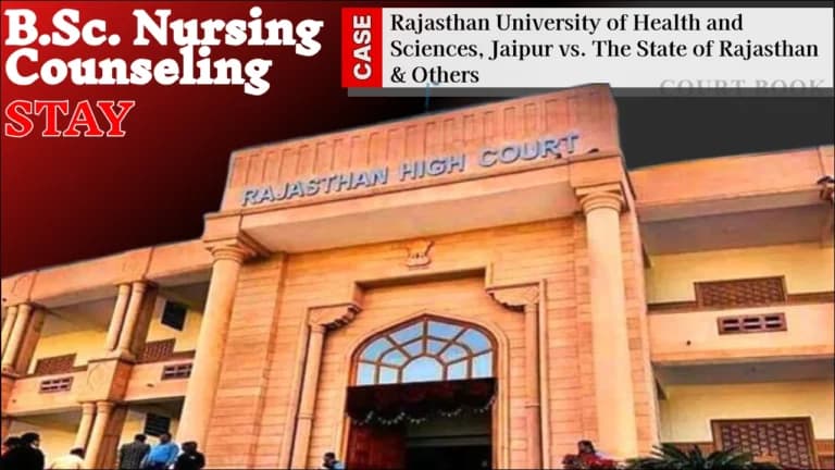 राजस्थान उच्च न्यायालय ने लंबित एनओसी के समाधान तक बीएससी नर्सिंग काउंसलिंग 2025-26 पर रोक लगा दी
