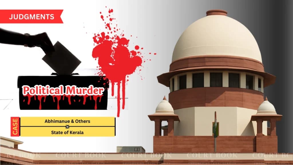 केरल राजनीतिक हत्या मामले में सुप्रीम कोर्ट ने बहाल की ज़मानत, गवाहों की सुरक्षा के लिए कड़े निर्देश