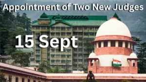 सुप्रीम कोर्ट कॉलेजियम ने 15 सितंबर को हिमाचल प्रदेश हाई कोर्ट में दो नए जजों की नियुक्ति मंजूर की