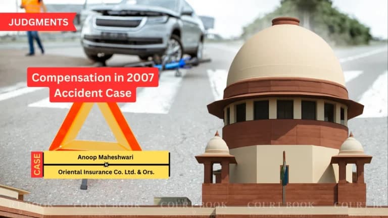 सुप्रीम कोर्ट ने 2007 सड़क हादसे में मुआवजा बढ़ाया, पीड़ित को ₹48 लाख से अधिक देने का आदेश