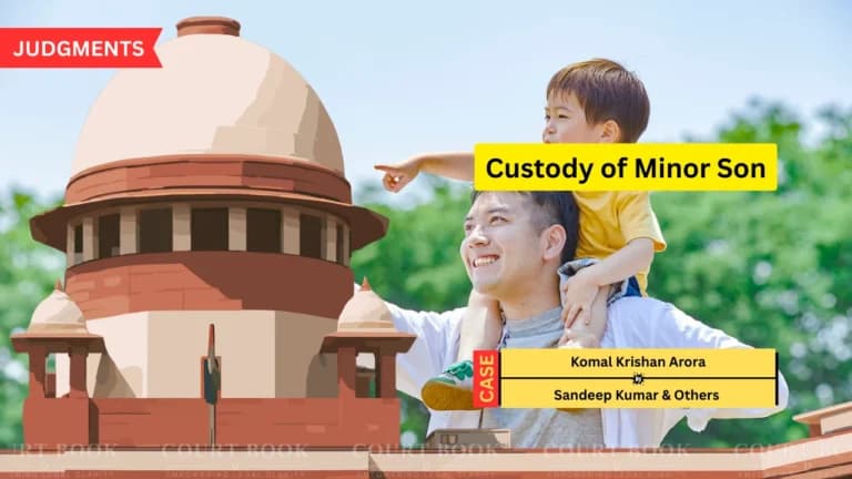 सुप्रीम कोर्ट ने नाबालिग बेटे की अंतरिम कस्टडी पिता को दी, मां की भ्रामक कार्रवाई पर कड़ी टिप्पणी