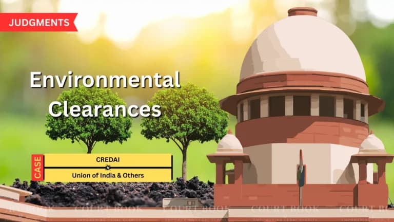 सुप्रीम कोर्ट ने रियल एस्टेट परियोजनाओं को राहत दी, राज्यों को पर्यावरण मंजूरी देने का अधिकार बरकरार