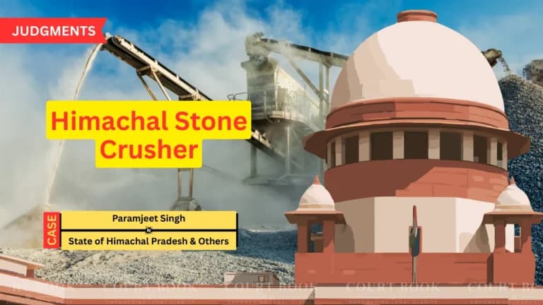 सुप्रीम कोर्ट ने हिमाचल के स्टोन क्रशर मालिकों के खिलाफ पाँच साल पुराने धोखाधड़ी मामले को किया खारिज