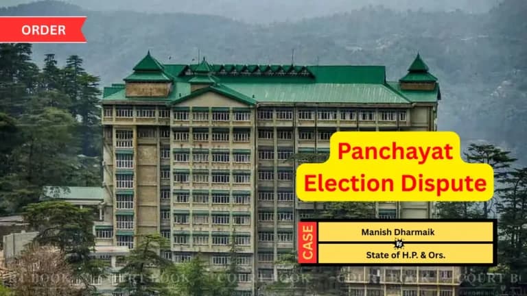 हिमाचल हाईकोर्ट ने पंचायत चुनाव विवाद में मंडलीय आयुक्त का आदेश रद्द किया