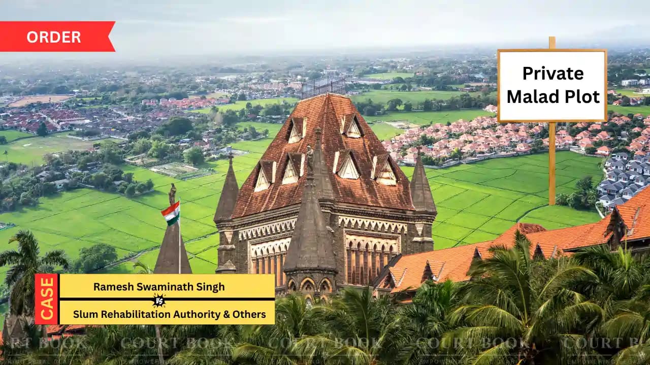 बॉम्बे हाईकोर्ट ने मलाड की निजी ज़मीन पर स्लम टैग रोका, एसआरए को संदिग्ध नोटिस पर जवाब तलब