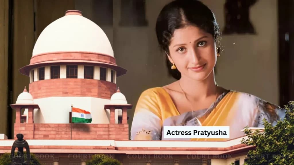 सुप्रीम कोर्ट का बड़ा फैसला: अभिनेत्री प्रत्युषा की मौत पर सच्चाई साफ, सिद्धार्थ रेड्डी दोषी ठहराए गए