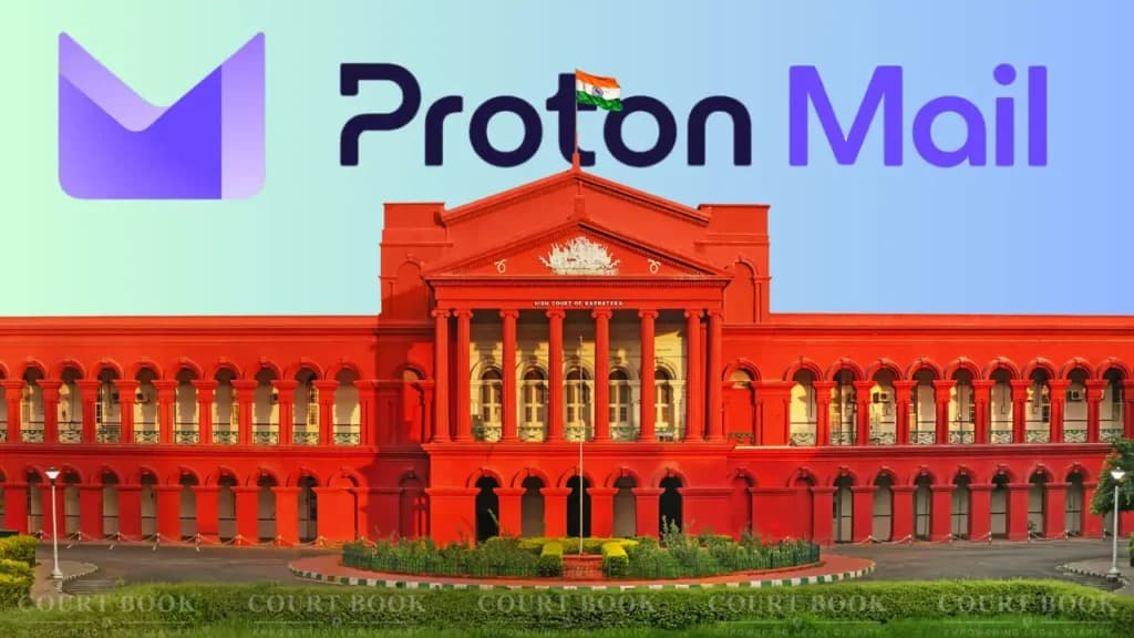 कर्नाटक उच्च न्यायालय ने Blocking आदेश के खिलाफ़ Proton मेल की अपील पर क्यों जारी किया नोटिस?