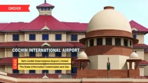 SC ने केरल हाईकोर्ट के उस आदेश पर रोक लगाई जिसमें CIAL को RTI के तहत 'सार्वजनिक प्राधिकरण' माना गया था