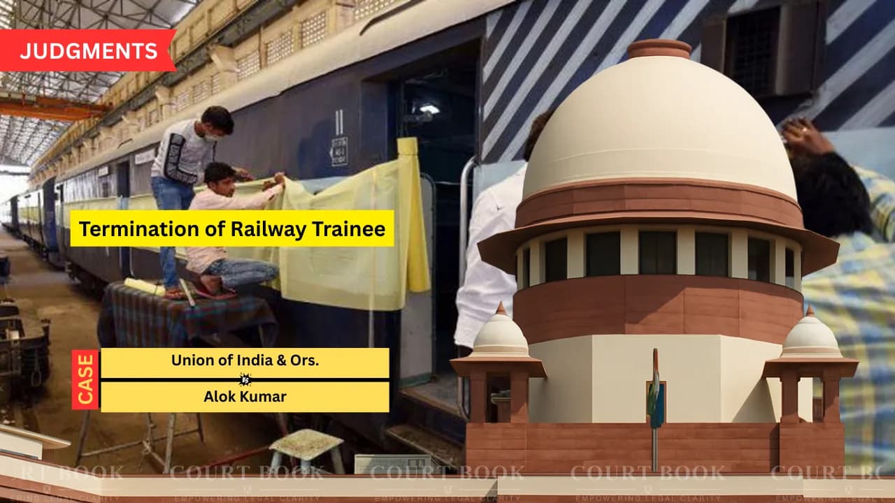 रेलवे प्रशिक्षु की सेवा समाप्ति बरकरार, सुप्रीम कोर्ट ने हाईकोर्ट का आदेश पलटा, वजीफ़ा वसूली से इनकार